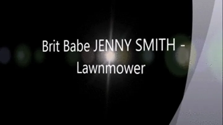 Brit Babe JENNY SMITH - Lawnmower