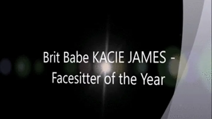 Brit Babe KACIE JAMES - Facesitter of the Year