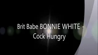 Brit Babe BONNIE WHITE - C*ck Hungry