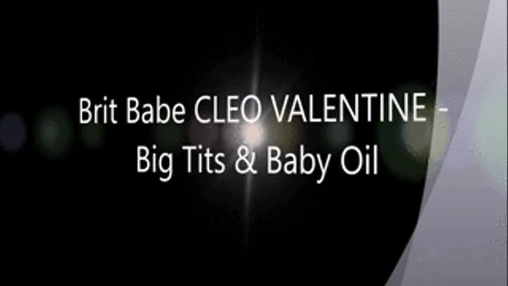 Brit Babe CLEO VALENTINE - Big Tits & Baby Oil