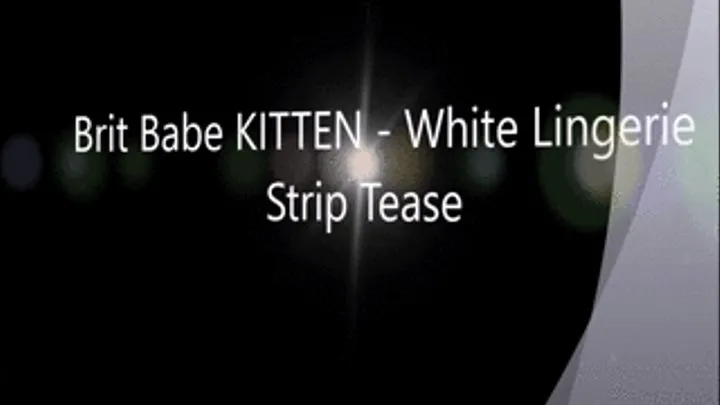 Brit Babe KITTEN - White Lingerie Strip Tease