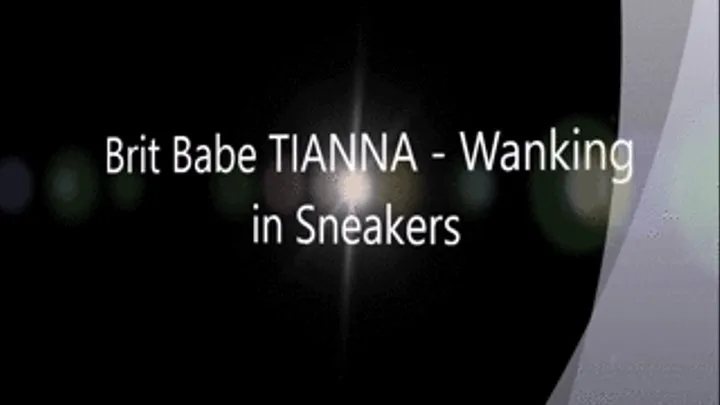 Brit Babe TIANNA - Wanking in Sneakers