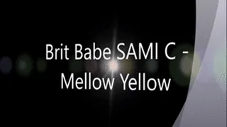Brit Babe SAMI C - Mellow Yellow