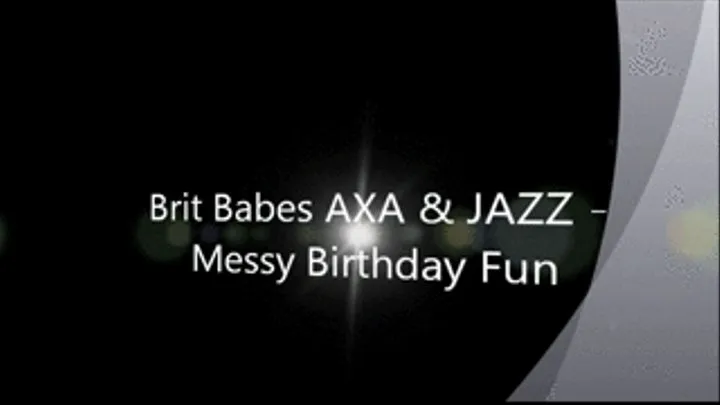 Brit Babes AXA & JAZZ - Messy Birthday Fun