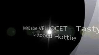 Brit Babe VELLOCET - Tasty Tattooed Hottie