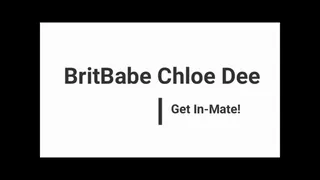 BritBabe Chloe Dee - Get In-Mate!