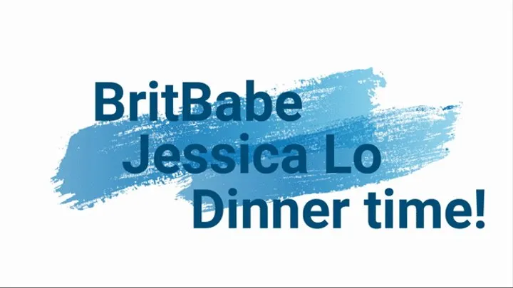 BritBabe Jessica Lo - Dinner Time!