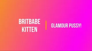 BritBabe Kitten - Glamour Pussy