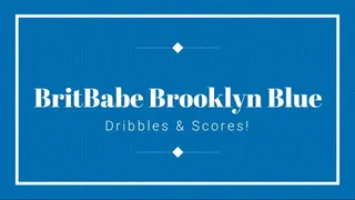 BritBabe Brooklyn Blue - Dribbles & Scores!