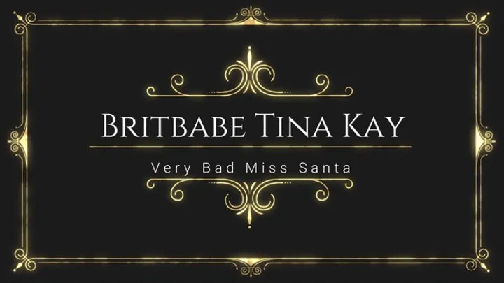 BritBabe Tina Kay -Very Bad Miss Santa!