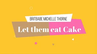 BritBabe Michelle Thorne - Let them eat cake