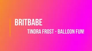 Tindra Frost - Balloon Fun!