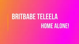 BritBabe Teleela - Home Alone!