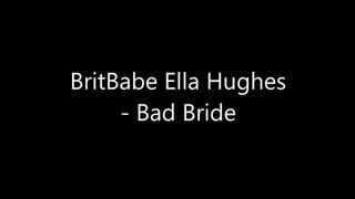 BritBabe Ella Hughes Bad Bride Edit