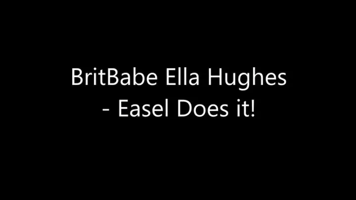 BritBabe Ella Hughes - Easel Does it! Full Edit