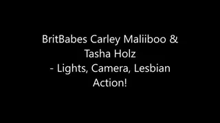 BritBabes Carley Maliboo & Tasha Holz - Lights, Camera, Lesbian Action!