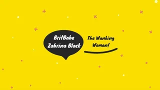 BritBabe Zabrina Black - The Wanking Woman!