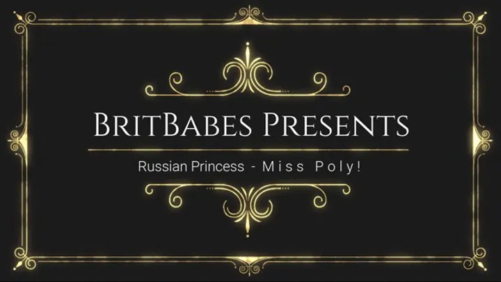 BritBabes Presents - Miss Poly Russian Princess!