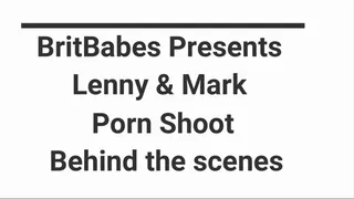 BritBabes Presents -Lenny & Mark - Behind the scenes Porn Shoot