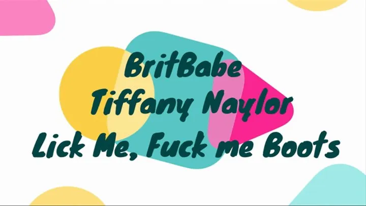 BritBabe Tiffany Naylor - Lick Me Fuck me Boots!