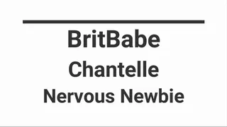 BritBabe Chantelle - Nervous Newbie!