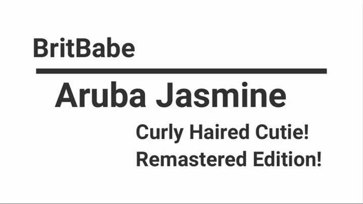BritBabe Aruba Jasmine - Curly Haired Cutie - Remastered Edition