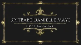 BritBabe Danielle Maye - Goes Bananas!