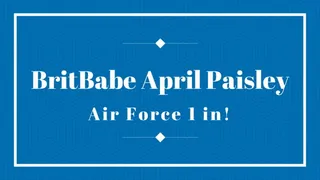 BritBabe April Paisley - Air 1 in!