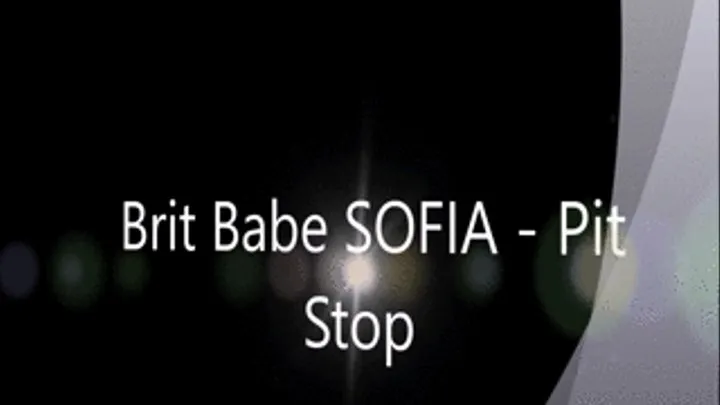 Brit Babe SOFIA - Pit Stop