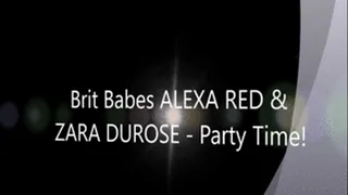 Brit Babes ALEXA RED & ZARA DUROSE - Party Time!