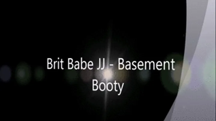 Brit Babe JJ - Basement Booty