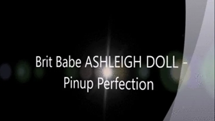 Brit Babe ASHLEIGH DOLL - Pinup Perfection