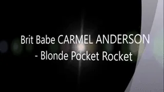 Brit Babe CARMEL ANDERSON - Blonde Pocket Rocket