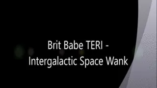 Brit Babe TERI - Intergalactic Space Wank