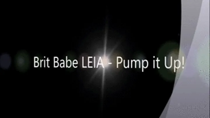 Brit Babe LEIA - Pump It Up!