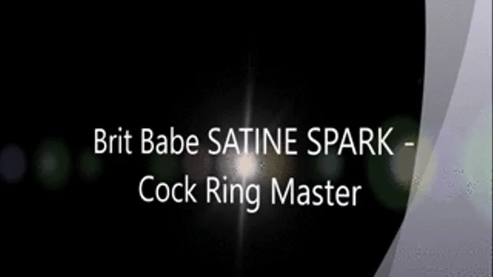 Brit Babe SATINE SPARK - Cock Ring Master