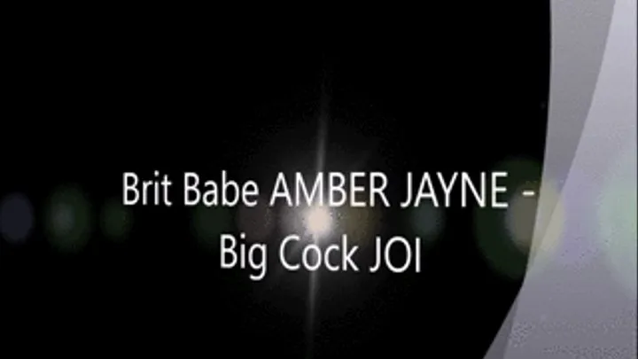 Brit Babe AMBER JAYNE - Big Cock JOI