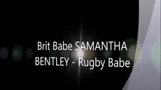 Brit Babe SAMANTHA BENTLEY - Rugby Babe