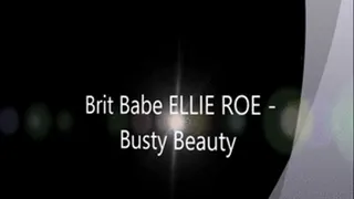 Brit Babe ELLIE ROE - Busty Beauty
