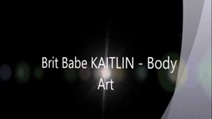 Brit Babe KAITLIN - Body Art