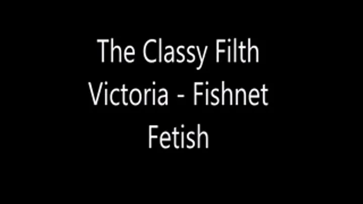 Britbabe The Classy Filth Victoria - Fishnet Fetish