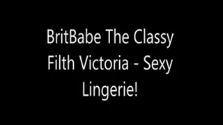 Britbabe The Classy Filth Victoria - Sexy Lingerie