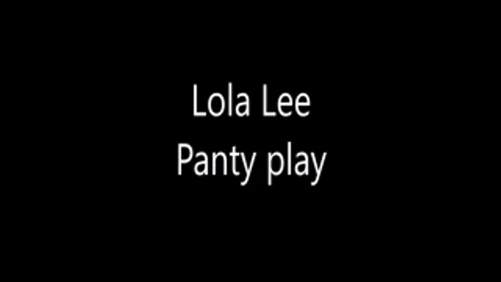 Lola Lee Panty play