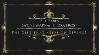 BritBabes Satine Spark & Tindra Frost - The Gift that keeps on Giving!