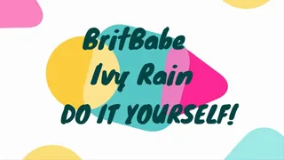 BritBabe Ivy Rain - Do it Yourself!