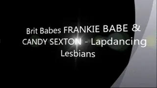 Brit Babes FRANKIE BABE & CANDY SEXTON - Lesbian Lapdancing