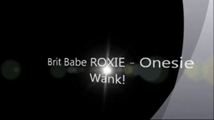 Brit Babe ROXIE - Onesie Wank!