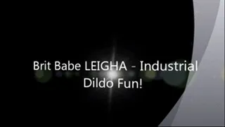 Brit Babe LEIGHA - Industrial Dildo Fun