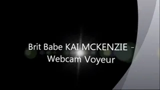 Brit Babe KAI MCKENZIE - Webcam Voyeur