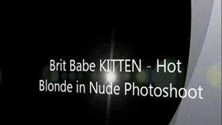 Brit Babe KITTEN - Hot Blonde in Nude Photoshoot